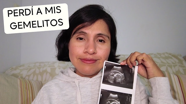 PERDÍ A MIS BEBES CON 19 SEMANAS DE EMBARAZO