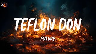 Future - TEFLON DON (Lyrics)