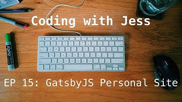 Coding With Jess EP15: GatsbyJS Personal Website