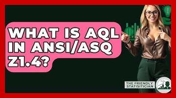 What Is AQL In ANSI/ASQ Z1.4? - The Friendly Statistician
