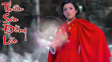 Tóm Tắt Nhanh Cuộc Đời Và Sức Mạnh Cường Đại Của Thiên Sơn Đồng Lão