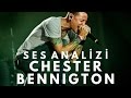 Chester Bennington (Linkin Park) Ses Analizi