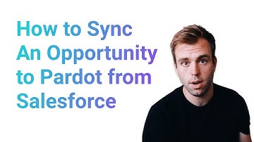 How to Sync An Opportunity to Pardot from Salesforce