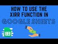 How To Use The XIRR Function In Google Sheets