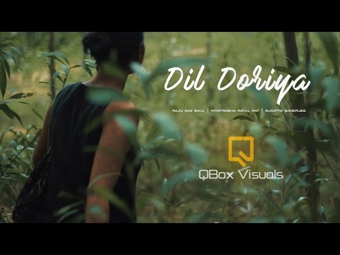 Dil Doriya  Project Dreamcatcher  Ritaprabha Ratul Ray  QboxVisuals  Bengali Baul Song 2016