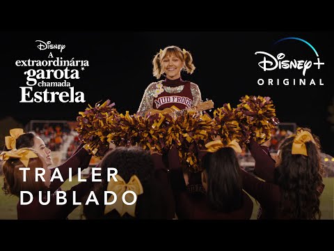 A Extraordinária Garota Chamada Estrela | Trailer Oficial Dublado | Disney+