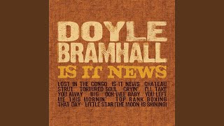 Video thumbnail of "Doyle Bramhall - Is It News"