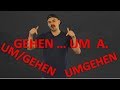 C-6 GEHEN UM – UM/GEHEN – UMGEHEN (Vokabular & Grammatik)