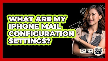 What Are My iPhone Mail Configuration Settings?