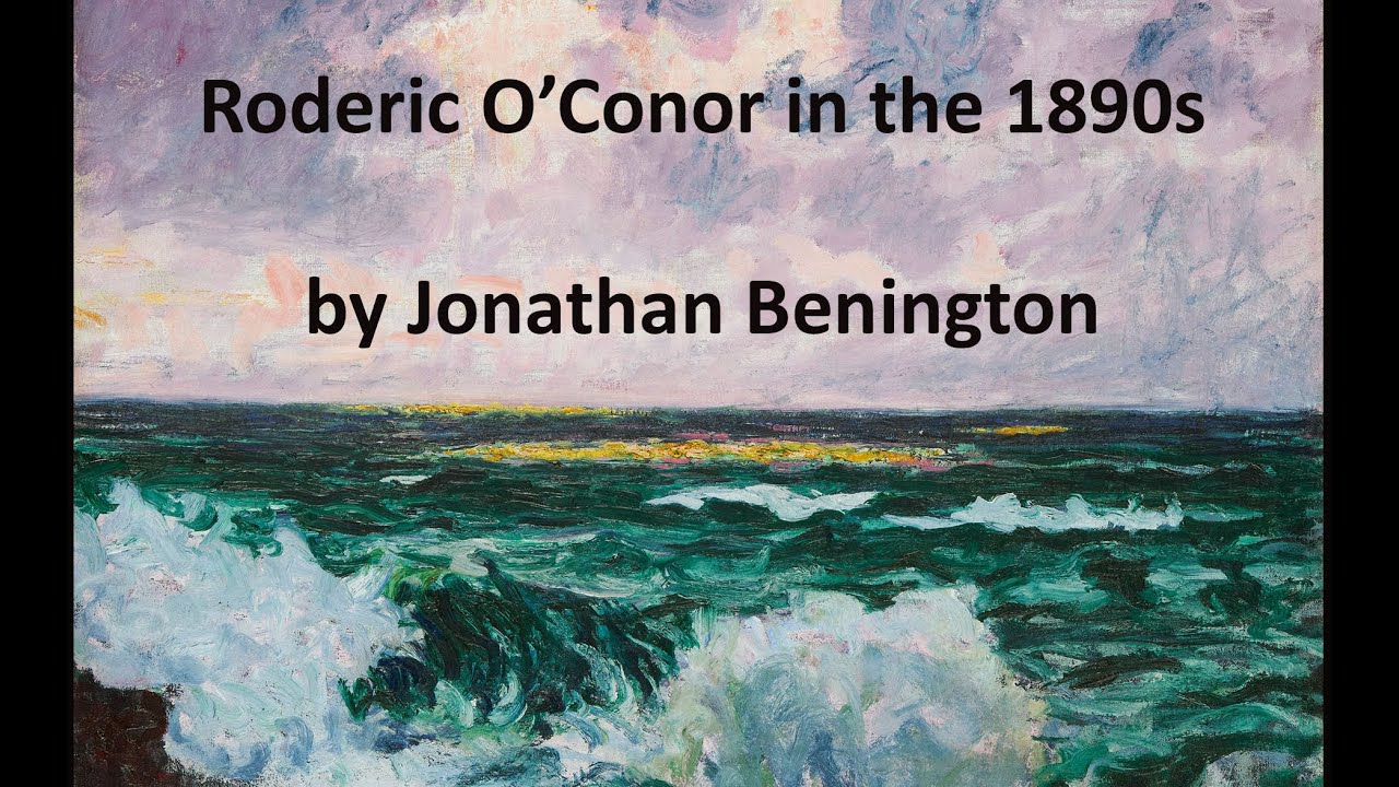Roderic O'Conor in the 1890s - YouTube