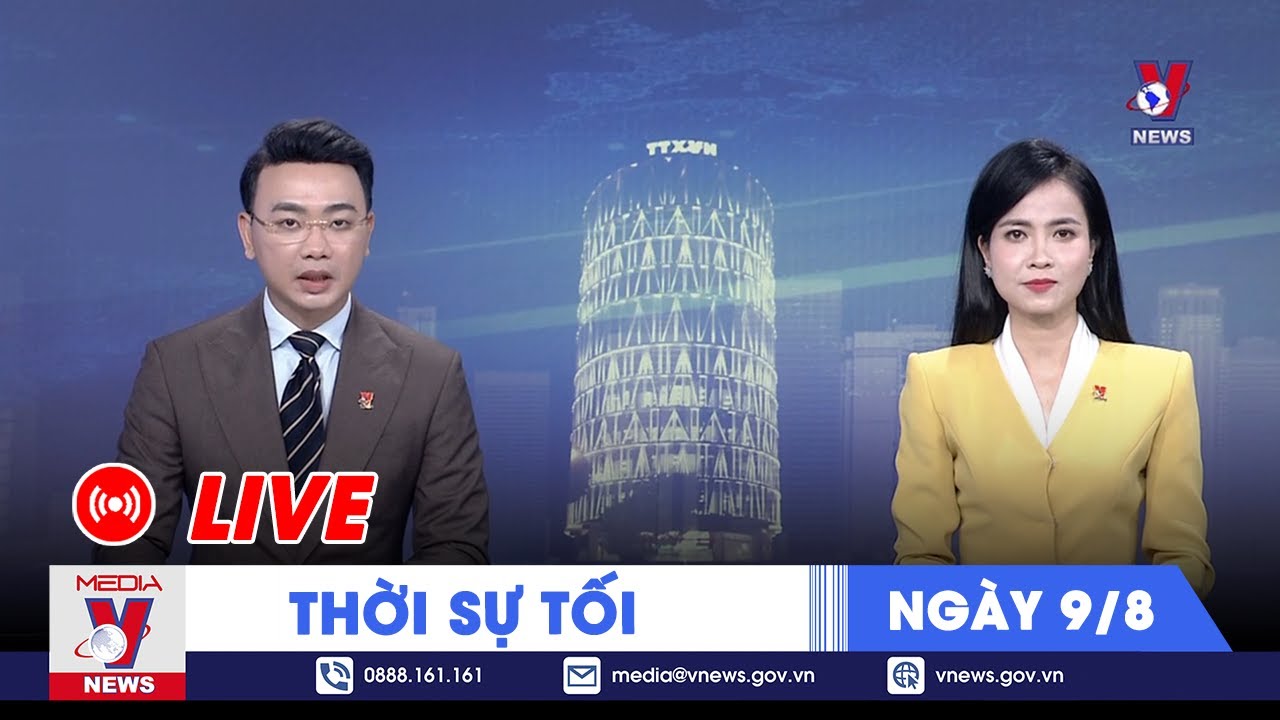 ????[TRỰC TIẾP] Thời sự 24h cập nhật tối 9/8 - Tin nóng Thế giới mới nhất – VNEWS