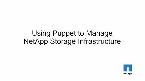 Using Puppet to Manage NetApp Storage Infrastructure