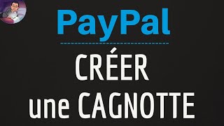 CAGNOTTE en ligne PAYPAL, comment créer une cagnotte PayPal gratuite et en ligne