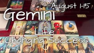 Gemini, This Is Life Changing Success August 1-15 Tarot Reading
