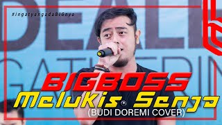 Download Lagu BIG BOSS BAND - MELUKIS SENJA (BUDI DOREMI COVER) MP3