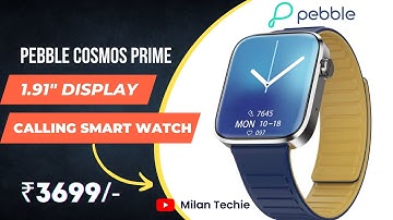 Pebble Cosmos Prime Smartwatch Unboxing & Review || Bezel-Less Display, Edge-to-Edge Smartwatch