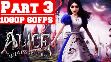 Alice Madness Returns Gameplay Walkthrough Part 3 - No Commentary (PC)