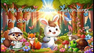 The Song From Our Fable My Brother Willows Adventures Have Fun