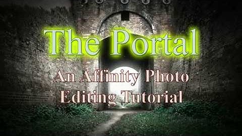 The Portal : Affinity Photo Editing Tutorial