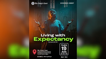 LIVING WITH EXPECTANCY | DIGGING DEEP | AUGUST 19TH 2025