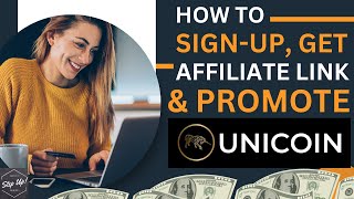 How To Sign Up For Unicoin | Get Affiliate Link For Unicoin | How To Promote Unicoin | $4K Per Click