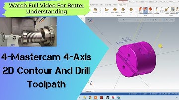4-Mastercam 4-Axis 2D Contour And Drill #How To Make 4-Axis 2D Contour #How To Create 4-Axis Drill