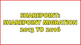 Sharepoint: SharePoint Migration 2013 to 2016 (2 Solutions!!)
