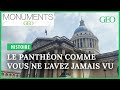 Monuments  le panthon comme vous ne lavez jamais vu