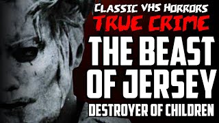 The Beast Of Jersey - True Crime