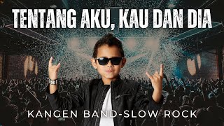 About Me You And Him  Slow Rock Version  Best Kangen Band Cover