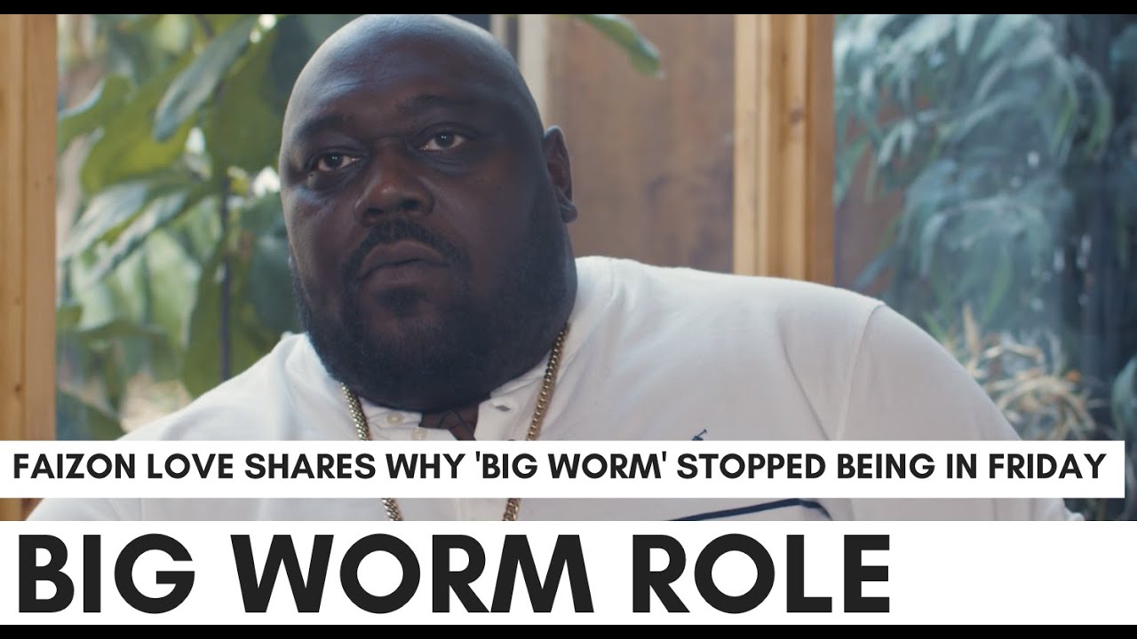 Faizon Love On Why 'Big Worm' Disappeared From 'Friday': Only Got