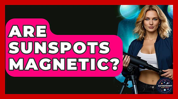 Are Sunspots Magnetic? - Astronomy Made Simple