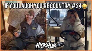 IF YOU LAUGH YOU’RE COUNTRY #24