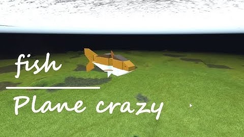 Fish tutorial | Plane crazy