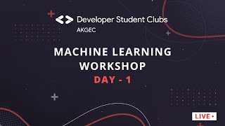 DSC ML Workshop 2021 | Day - 1 | Intro to ML, AI and Data Science