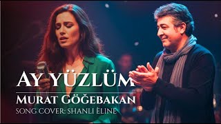 Ay Yüzlüm Murat Göğebakan Emotional Duet Version 2025
