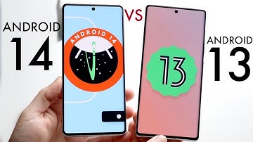 Android 14 Vs Android 13