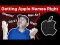 Getting Apple Device and Software Names Right