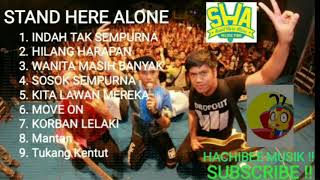 STAND HERE ALONE FULL ALBUM || INDAH TAK SEMPURNA