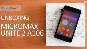 Micromax Unite 2 A106 Unboxing and Hands-on Overview