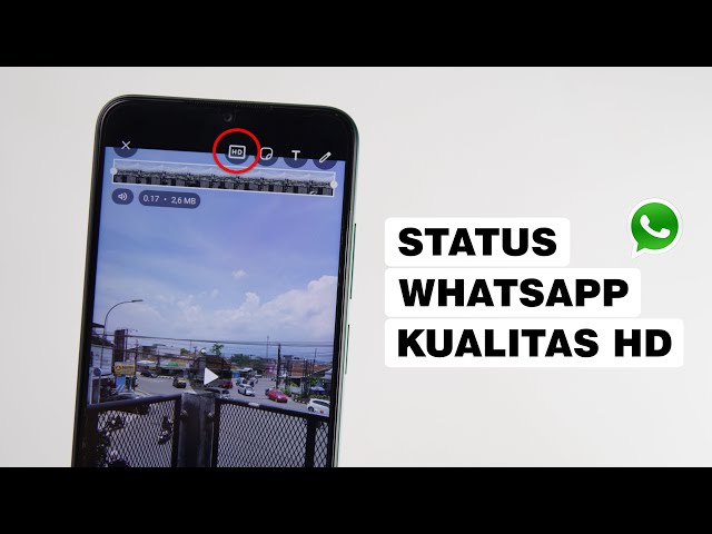 Cara Agar Upload Status Whatsapp Jernih, Tidak Buram & Kualitasnya HD class=