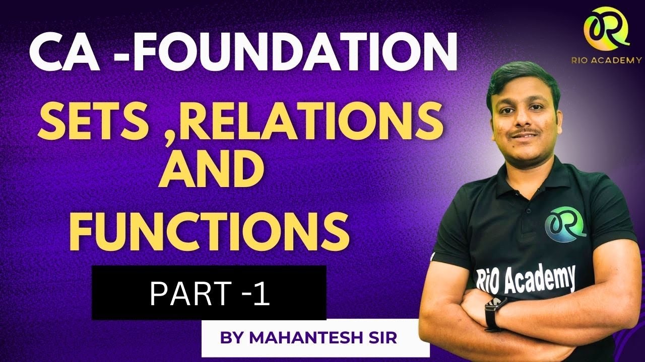 CA Foundation | SETS RELATIONS AND FUNCTIONS | By Mahantesh sir | # ...