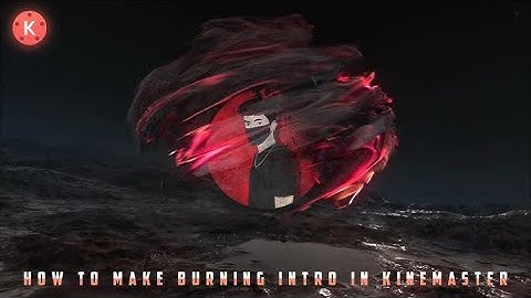 How to Make Burning Animated Gaming Logo in Kinemaster || Kinemaster Gaming Intro Tutorial