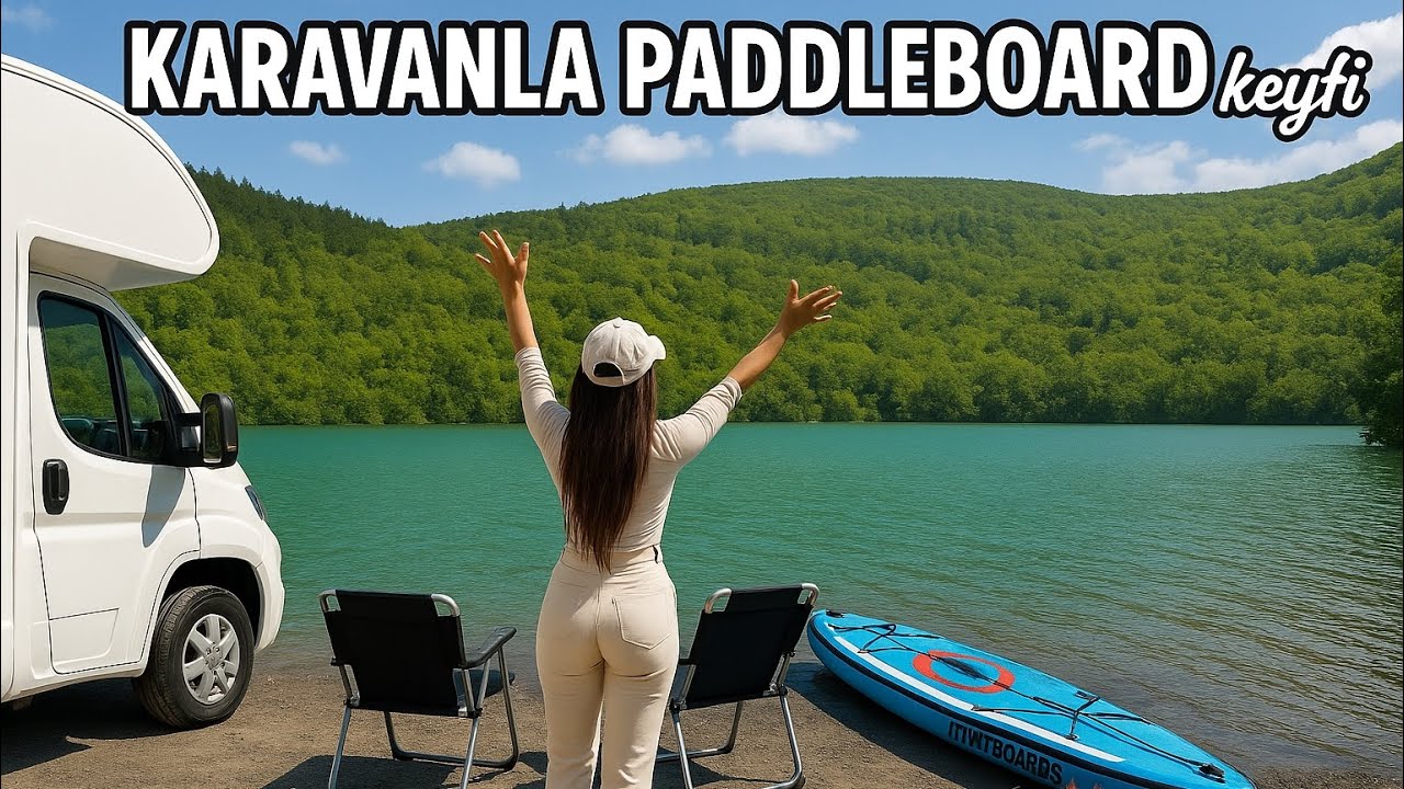 Karavanla Doğaya Kaçtık: Göl Üzerinde Paddleboard Keyfi!