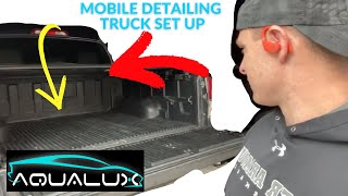 Aqualux Auto Detailing TRUCK SETUP & Products I Use In My Business