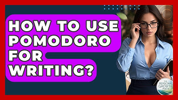 How To Use Pomodoro For Writing? - The Personal Growth Path