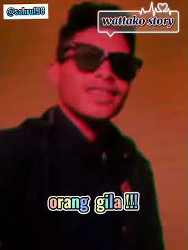Story Wa Itu pacaran k orang gila 😂