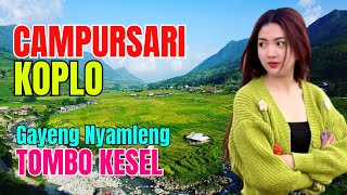 1 JAM CAMPURSARI KOPLO FULL BASSS GLERR GAYENG LAN NYAMLENG TOMBO KESEL