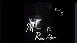 MUTUM DA RIGAR ALJAN part 5