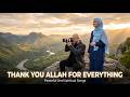 Maher Zein Style | Thank You Allah For Everything | Peaceful And Spiritual Song